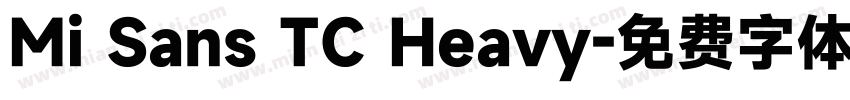 Mi Sans TC Heavy字体转换